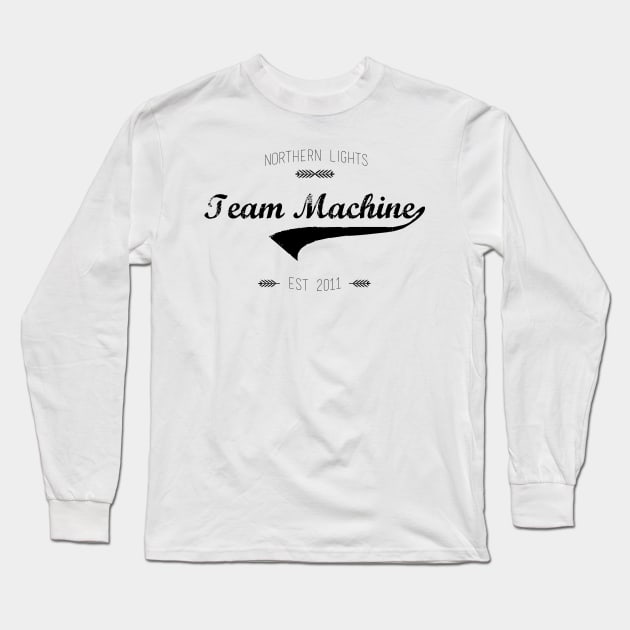 Team Machine (black) Long Sleeve T-Shirt by rainilyahead